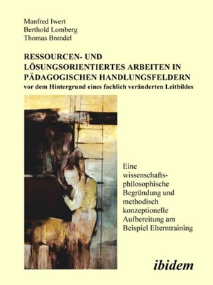 cover image of Ressourcen- und Lösungsorientiertes Arbeiten in pädagogischen Handlungsfeldern vor dem Hintergrund eines fachlich veränderten Leitbildes